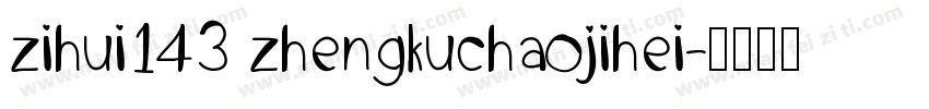 zihui143 zhengkuchaojihei字体转换